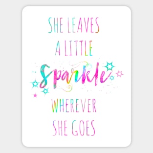 She leaves a little spark wherever she goes watercolor quote Sticker